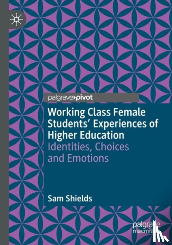 Shields, Sam - Working Class Female Students' Experiences of Higher Education