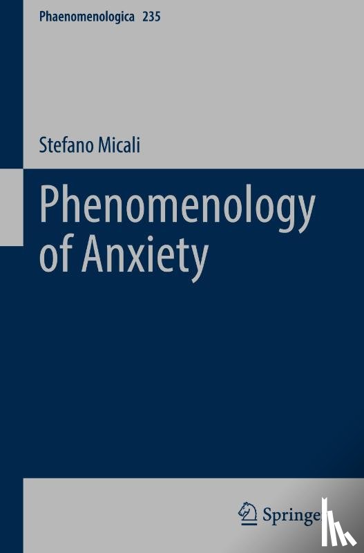 Micali, Stefano - Phenomenology of Anxiety