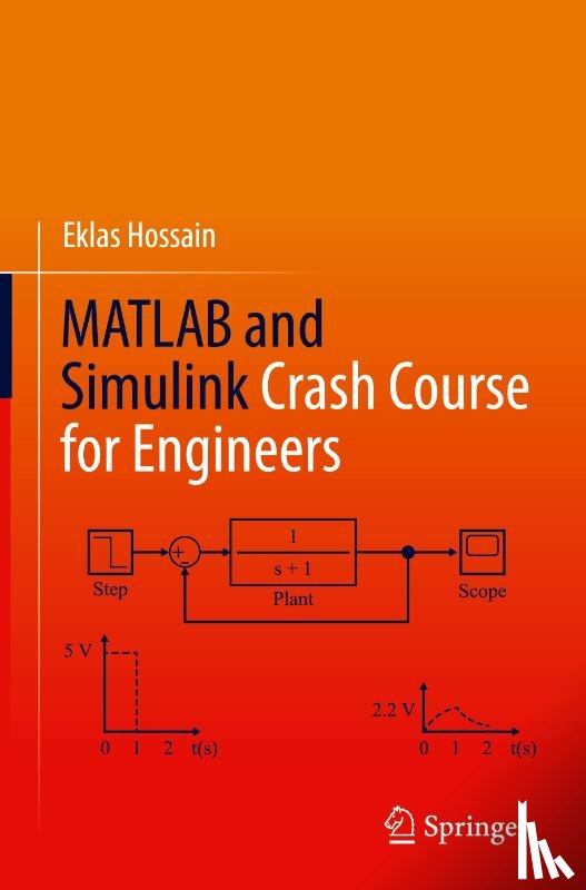 Hossain, Eklas - MATLAB and Simulink Crash Course for Engineers