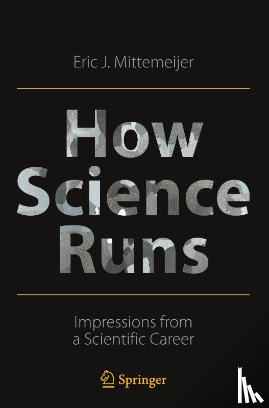 Mittemeijer, Eric J. - How Science Runs