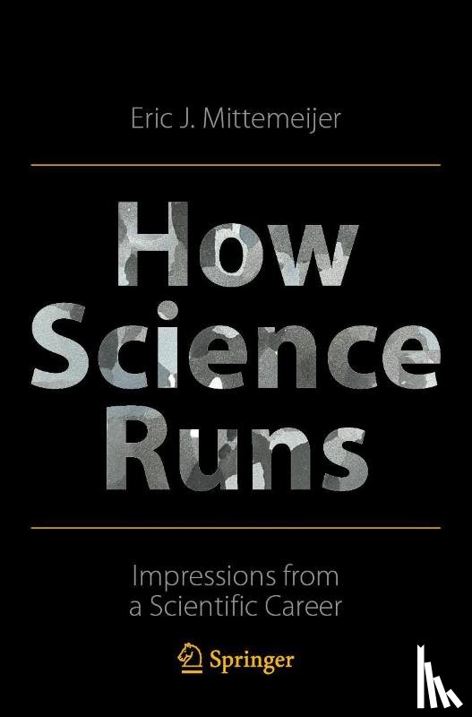 Mittemeijer, Eric J. - How Science Runs