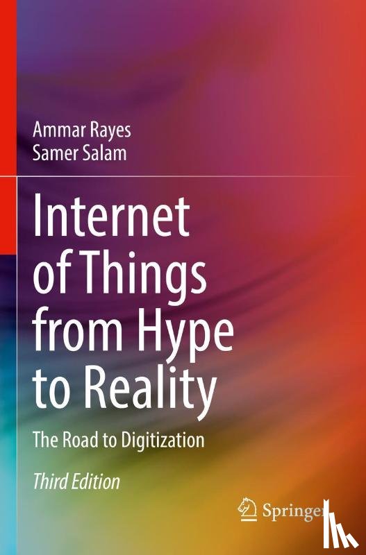 Rayes, Ammar, Salam, Samer - Internet of Things from Hype to Reality