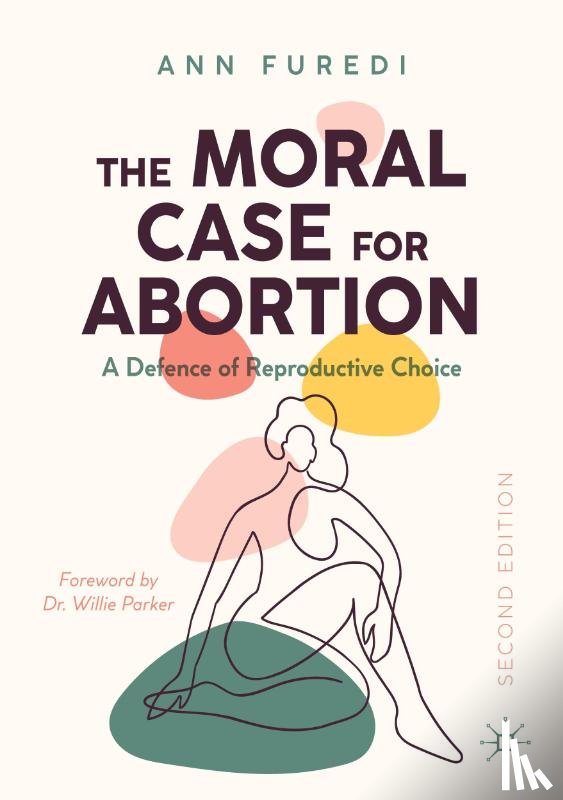 Furedi, Ann - The Moral Case for Abortion