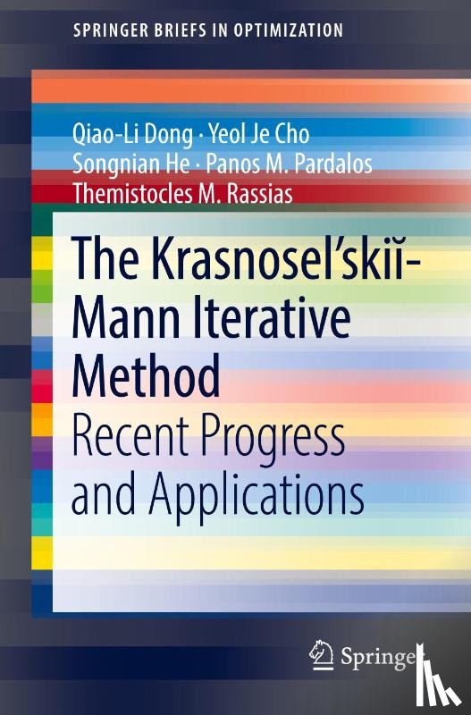 Dong, Qiao-Li, Cho, Yeol Je, He, Songnian, Pardalos, Panos M. - The Krasnosel'skii-Mann Iterative Method
