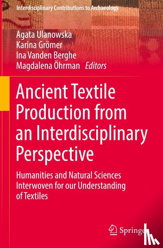  - Ancient Textile Production from an Interdisciplinary Perspective