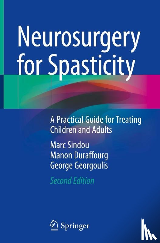 Sindou, Marc, Duraffourg, Manon, Georgoulis, George - Neurosurgery for Spasticity