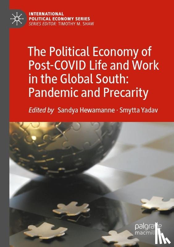  - The Political Economy of Post-COVID Life and Work in the Global South: Pandemic and Precarity