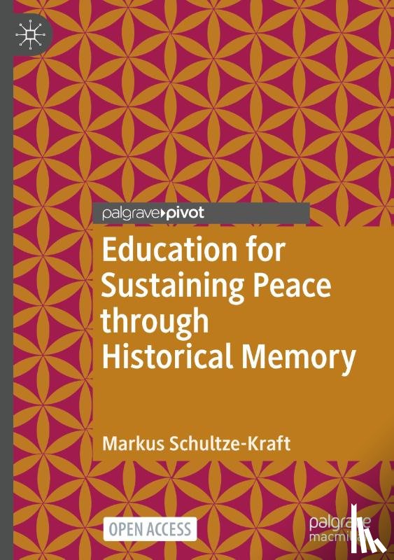 Schultze-Kraft, Markus - Education for Sustaining Peace through Historical Memory