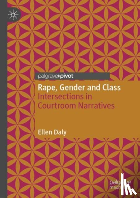Daly, Ellen - Rape, Gender and Class