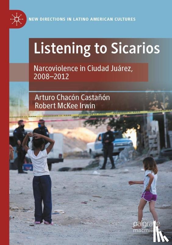Chacon Castanon, Arturo, Irwin, Robert McKee - Listening to Sicarios