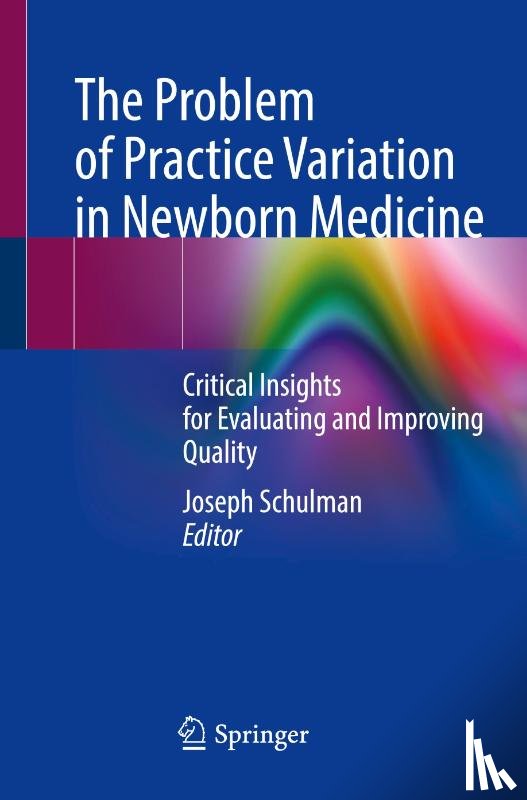  - The Problem of Practice Variation in Newborn Medicine