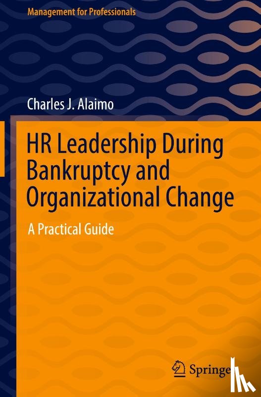 Alaimo, Charles J. - HR Leadership During Bankruptcy and Organizational Change