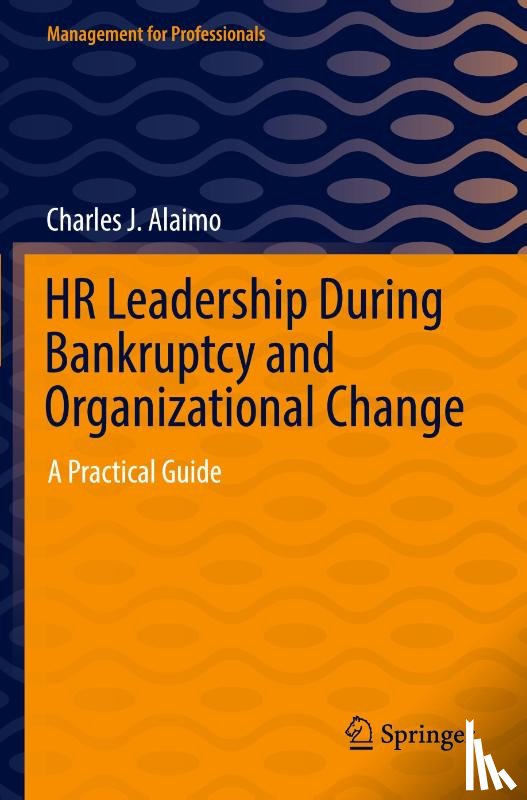 Alaimo, Charles J. - HR Leadership During Bankruptcy and Organizational Change
