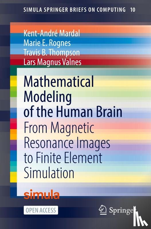 Mardal, Kent-Andre, Rognes, Marie E., Thompson, Travis B., Valnes, Lars Magnus - Mathematical Modeling of the Human Brain