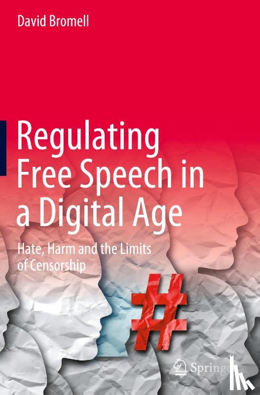 Bromell, David - Regulating Free Speech in a Digital Age