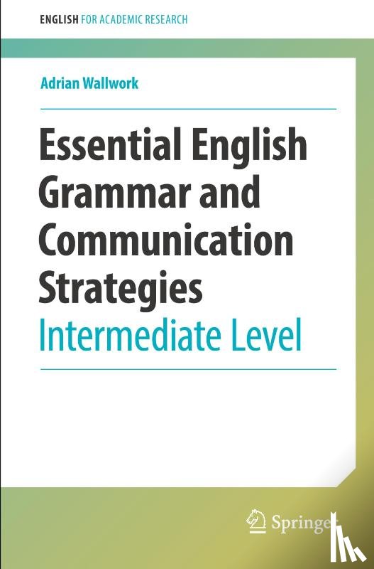 Wallwork, Adrian - Essential English Grammar and Communication Strategies