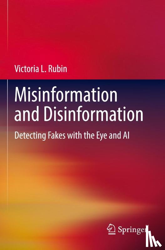 Rubin, Victoria L. - Misinformation and Disinformation