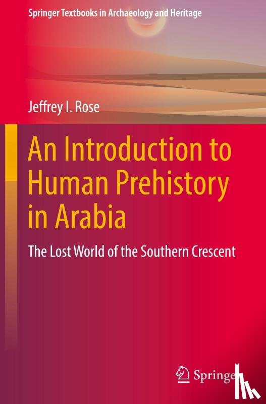 Rose, Jeffrey I. - An Introduction to Human Prehistory in Arabia