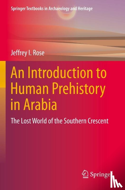 Rose, Jeffrey I. - An Introduction to Human Prehistory in Arabia