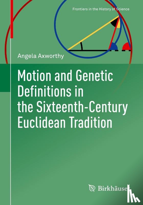 Axworthy, Angela - Motion and Genetic Definitions in the Sixteenth-Century Euclidean Tradition