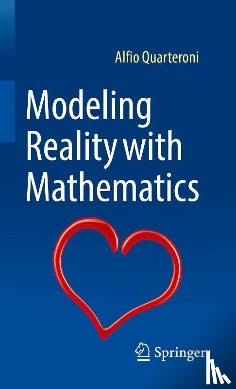 Quarteroni, Alfio - Modeling Reality with Mathematics