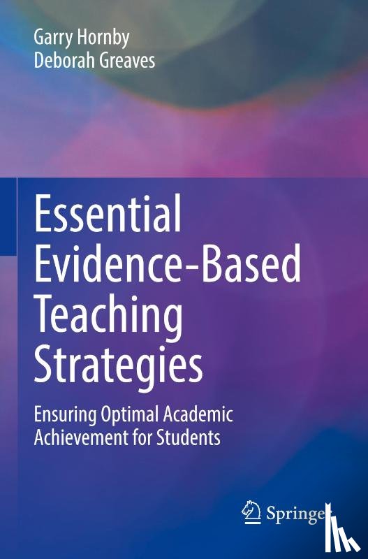 Hornby, Garry, Greaves, Deborah - Essential Evidence-Based Teaching Strategies