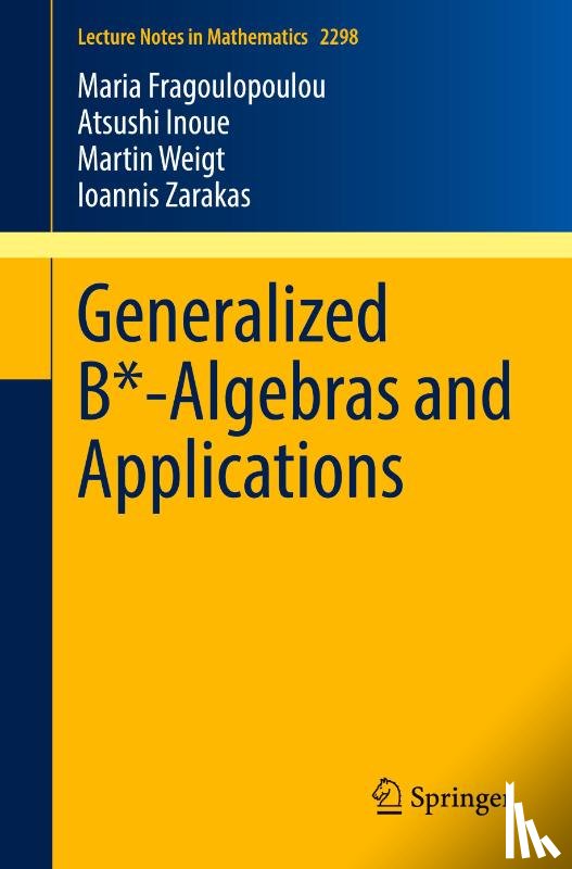 Fragoulopoulou, Maria, Inoue, Atsushi, Weigt, Martin, Zarakas, Ioannis - Generalized B*-Algebras and Applications