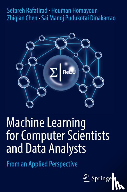 Rafatirad, Setareh, Homayoun, Houman, Chen, Zhiqian, Pudukotai Dinakarrao, Sai Manoj - Machine Learning for Computer Scientists and Data Analysts