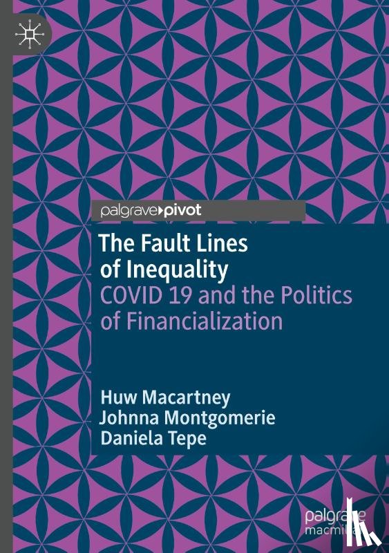 Macartney, Huw, Montgomerie, Johnna, Tepe, Daniela - The Fault Lines of Inequality