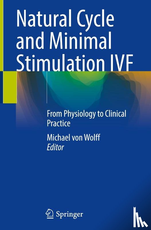  - Natural Cycle and Minimal Stimulation IVF