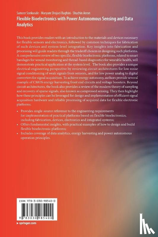 Sonkusale, Sameer, Shojaei Baghini, Maryam, Aeron, Shuchin - Flexible Bioelectronics with Power Autonomous Sensing and Data Analytics