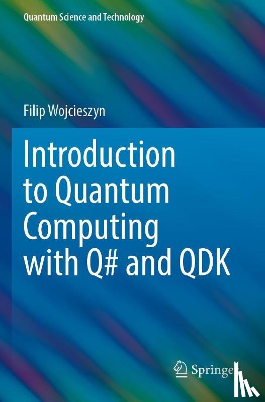 Wojcieszyn, Filip - Introduction to Quantum Computing with Q# and QDK