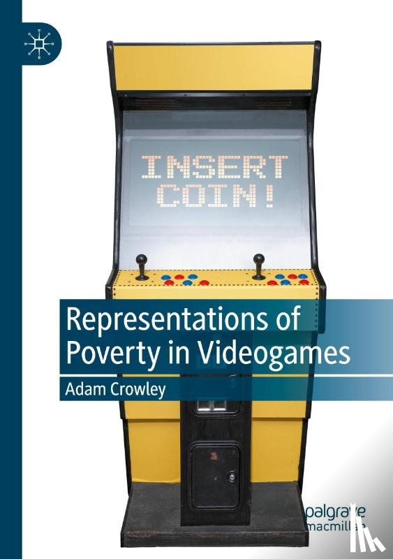 Crowley, Adam - Representations of Poverty in Videogames