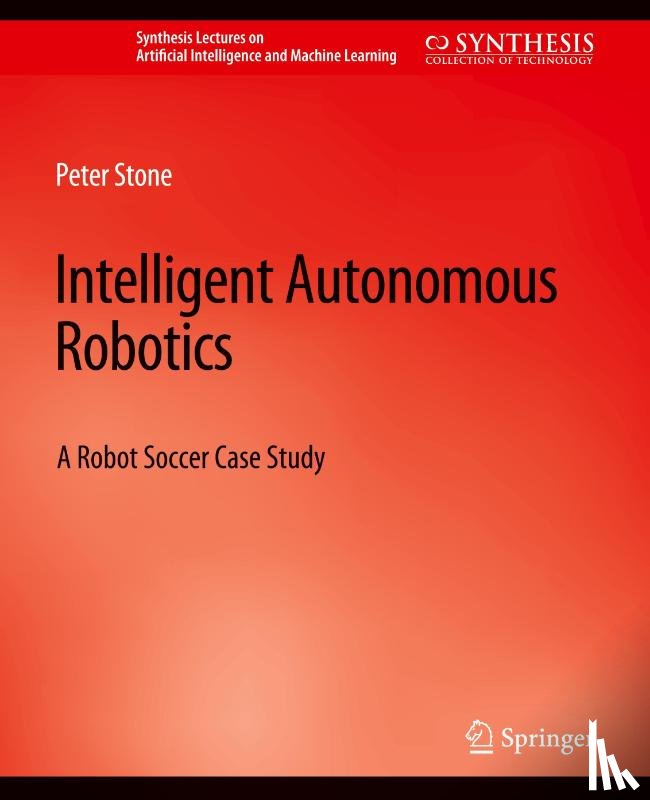 Stone, Peter - Intelligent Autonomous Robotics