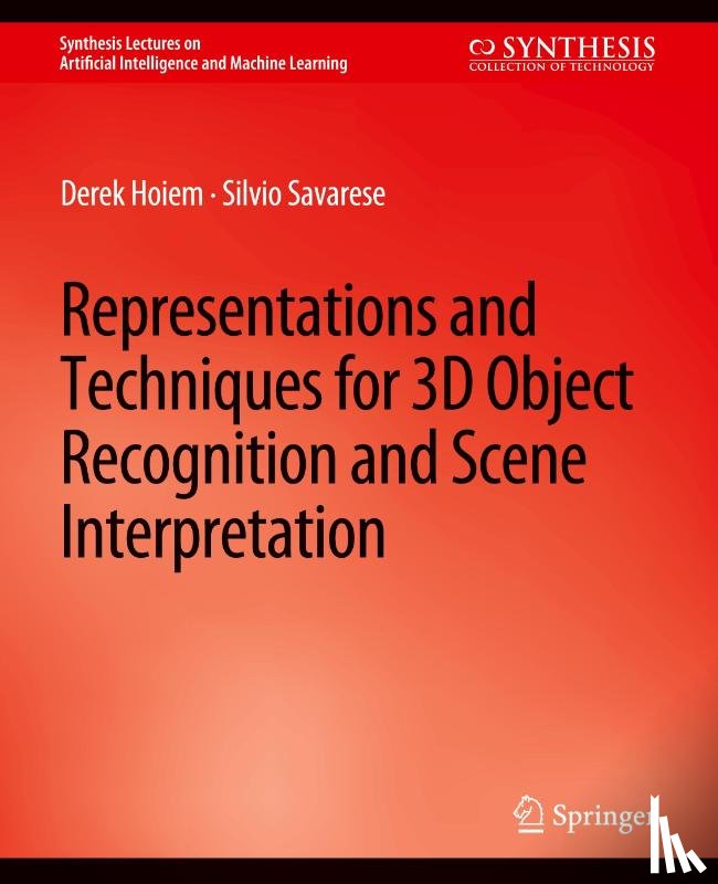 Hoiem, Derek, Savarese, Silvio - Representations and Techniques for 3D Object Recognition and Scene Interpretation