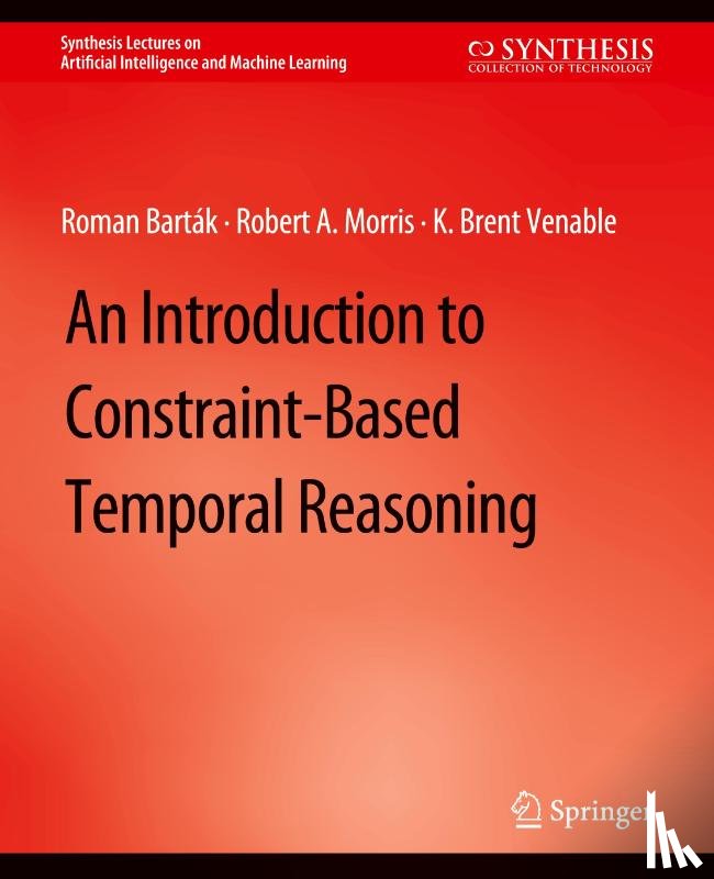 Bartak, Roman, Morris, Robert A., Venable, K. Brent - An Introduction to Constraint-Based Temporal Reasoning