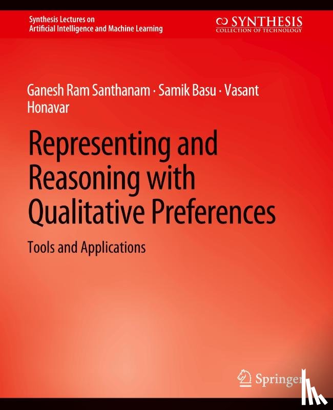 Santhanam, Ganesh Ram, Basu, Samik, Honavar, Vasant - Representing and Reasoning with Qualitative Preferences