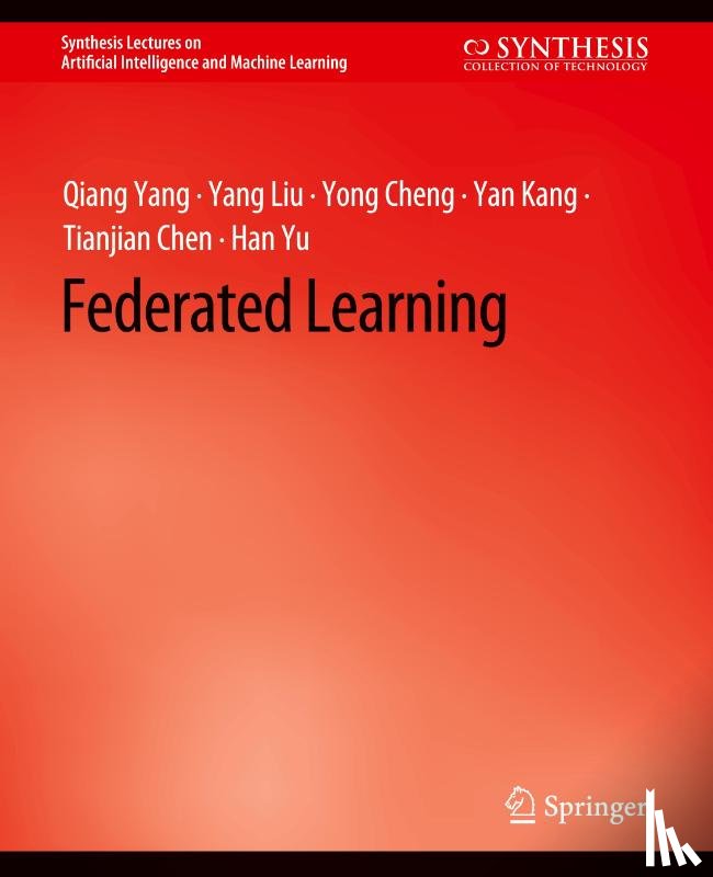 Yang, Qiang, Liu, Yang, Cheng, Yong, Kang, Yan - Federated Learning