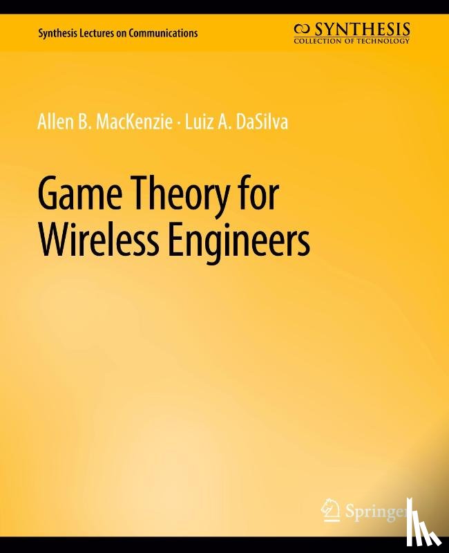MacKenzie, Allen B., DaSilva, Luiz A. - Game Theory for Wireless Engineers