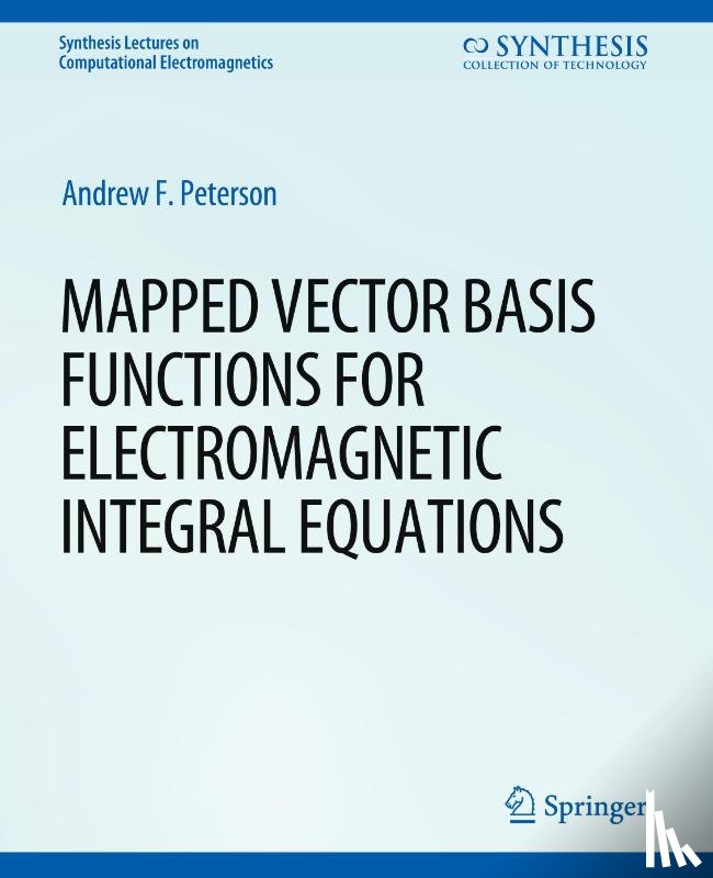 Peterson, Andrew F. - Mapped Vector Basis Functions for Electromagnetic Integral Equations