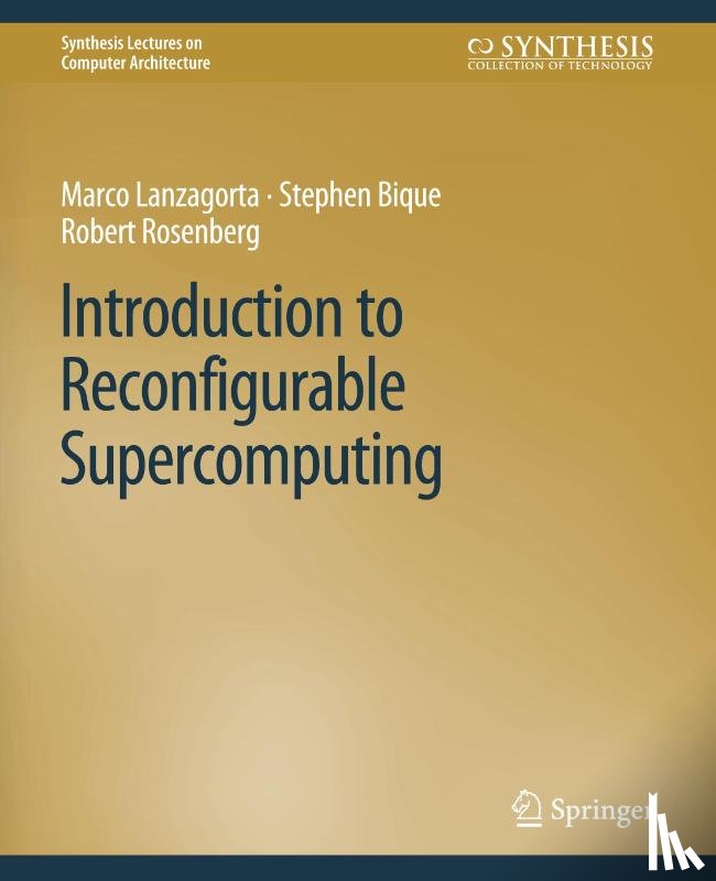 Lanzagorta, Marco, Bique, Stephen, Rosenberg, Robert - Introduction to Reconfigurable Supercomputing