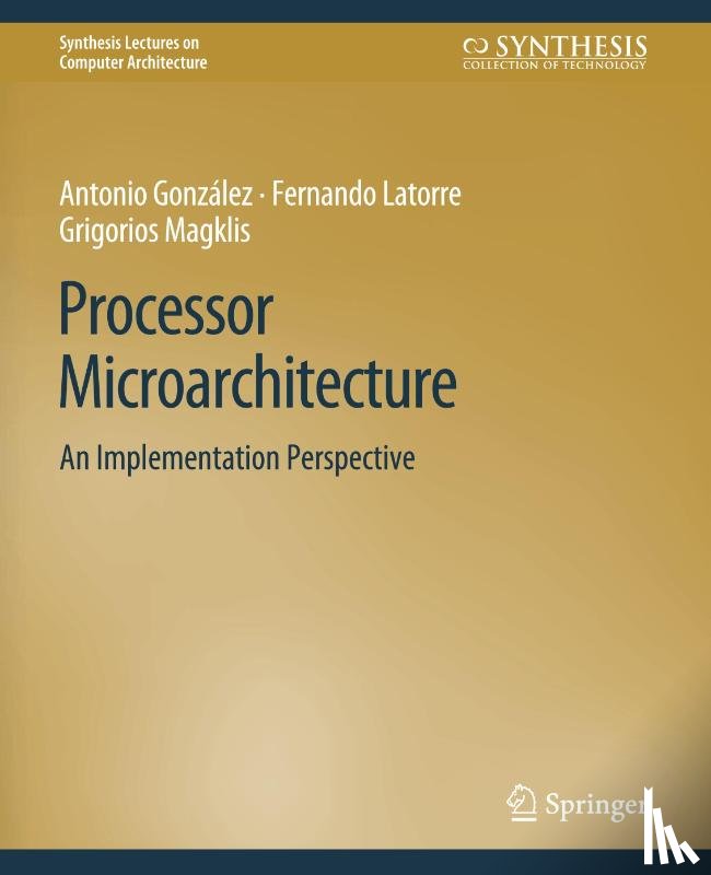 Gonzalez, Antonio, Latorre, Fernando, Magklis, Grigorios - Processor Microarchitecture