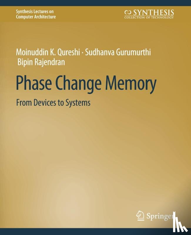 Muralimanohar, Naveen, Qureshi, Moinuddin K., Gurumurthi, Sudhanva, Rajendran, Bipin - Phase Change Memory
