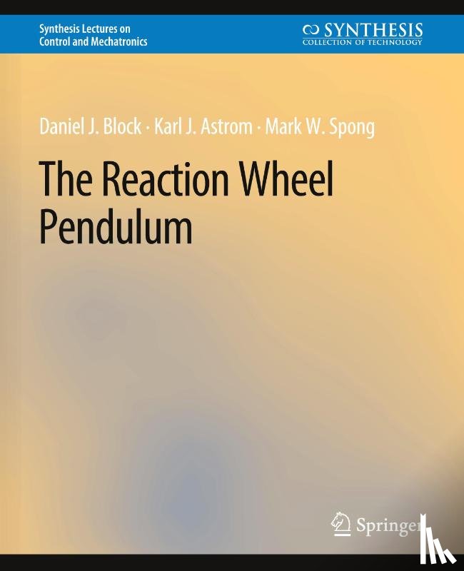 Block, Daniel J., Astrom, Karl J., Spong, Mark W. - The Reaction Wheel Pendulum