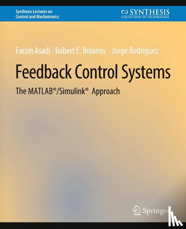 Asadi, Farzin, Bolanos, Robert E., Rodriguez, Jorge - Feedback Control Systems