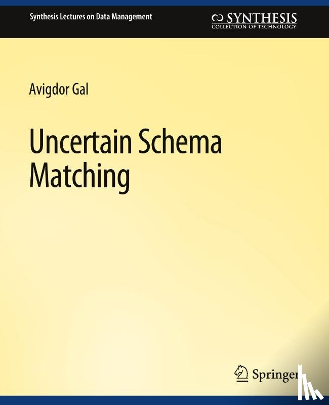 Gal, Avigdor - Uncertain Schema Matching