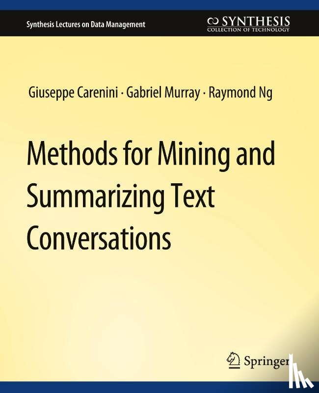 Carenini??, Giuseppe, Ng, Raymond, Murray, Gabriel - Methods for Mining and Summarizing Text Conversations