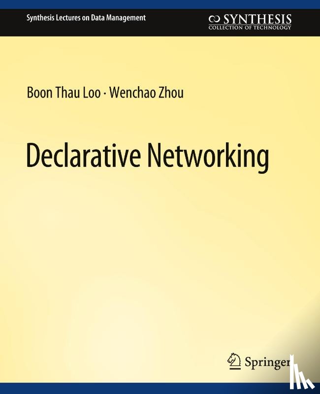 Loo, Boon Thau, Zhou, Wenchao - Declarative Networking
