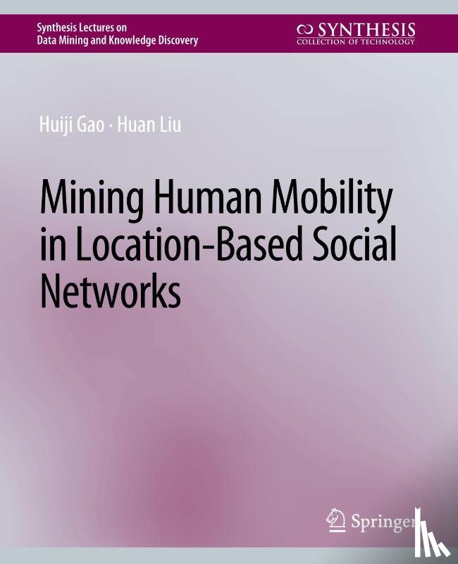 Gao, Huiji, Liu, Huan - Mining Human Mobility in Location-Based Social Networks