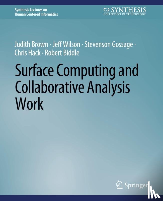 Brown, Judith, Wilson, Jeff, Biddle, Robert, Hack, Chris - Surface Computing and Collaborative Analysis Work